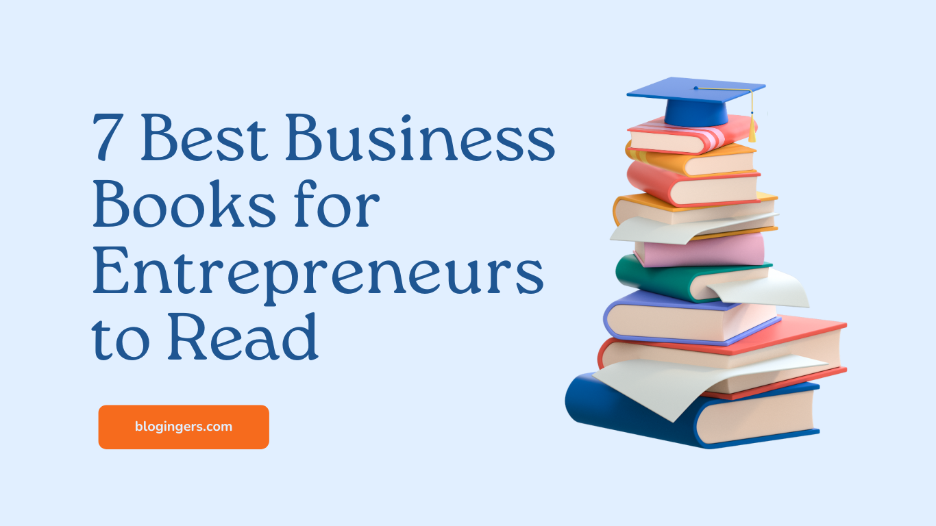 7Best Business Books for Entrepreneurs to Read