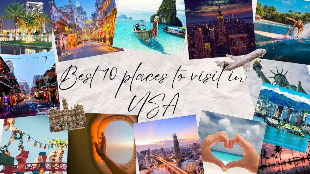 Best 10 places to visit in USA