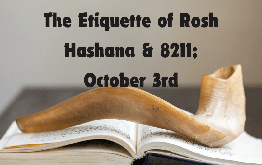 The Etiquette of Rosh Hashana & 8211; October 3rd