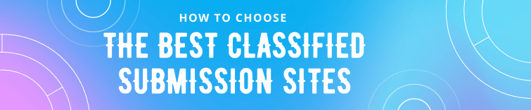 How to Choose the Best Classified Submission Sites