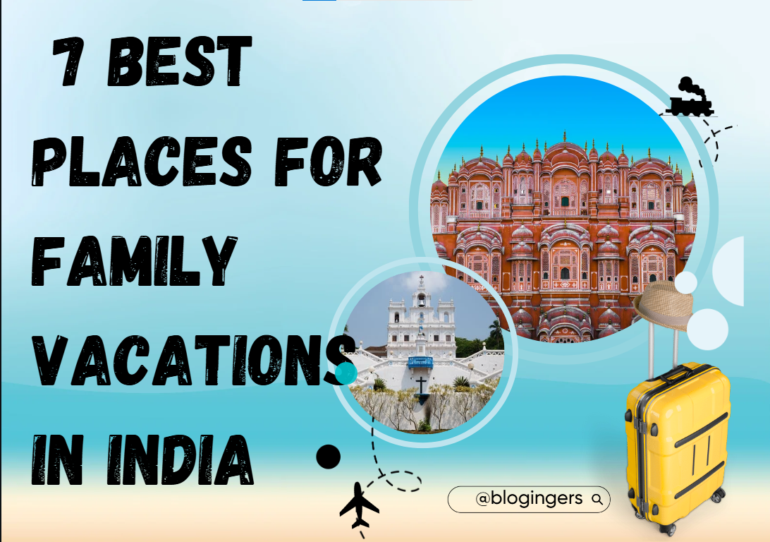  7 Best Places for Family Vacations in India