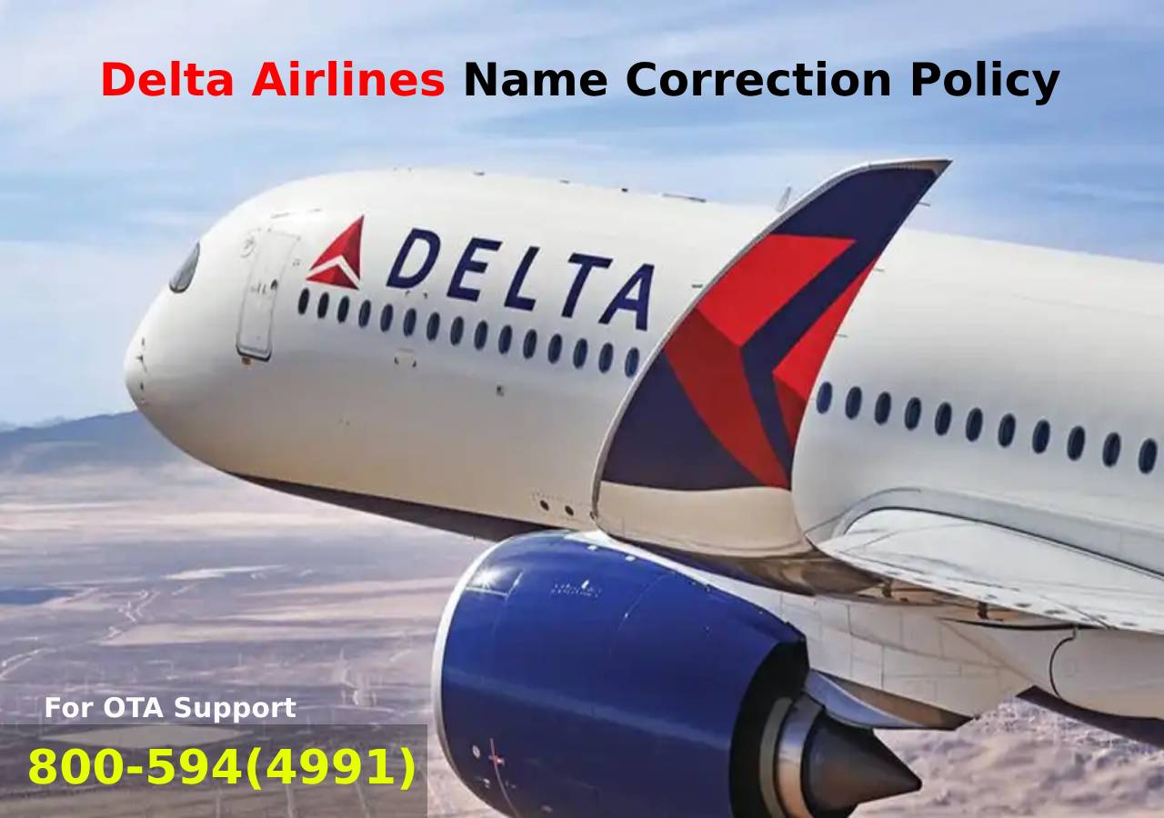 Delta Airlines Name Correction Policy: A Step-by-Step Guide