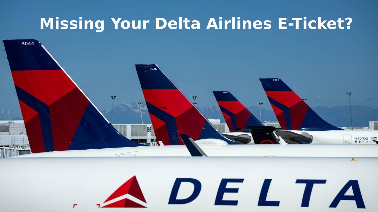 Missing Your Delta Airlines E-Ticket? Here’s What to Do!