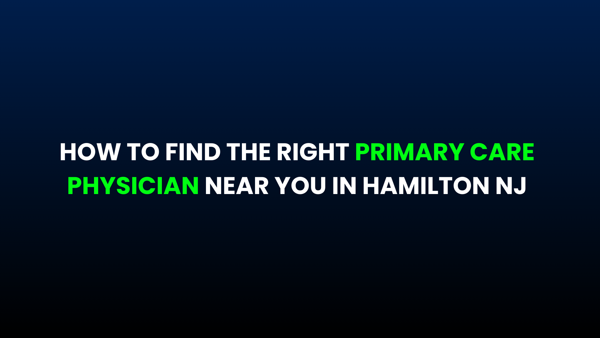 How to Find the Right Primary Care Physician in Hamilton Township, NJ