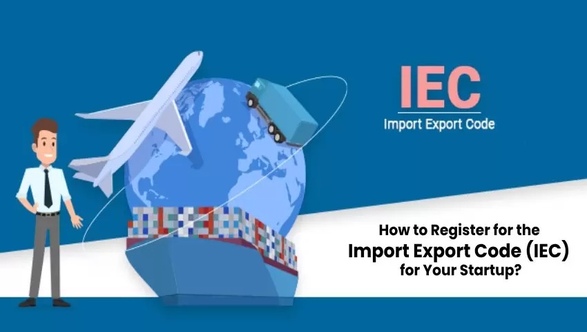 How to Register for the Import Export Code (IEC) for Your Startup