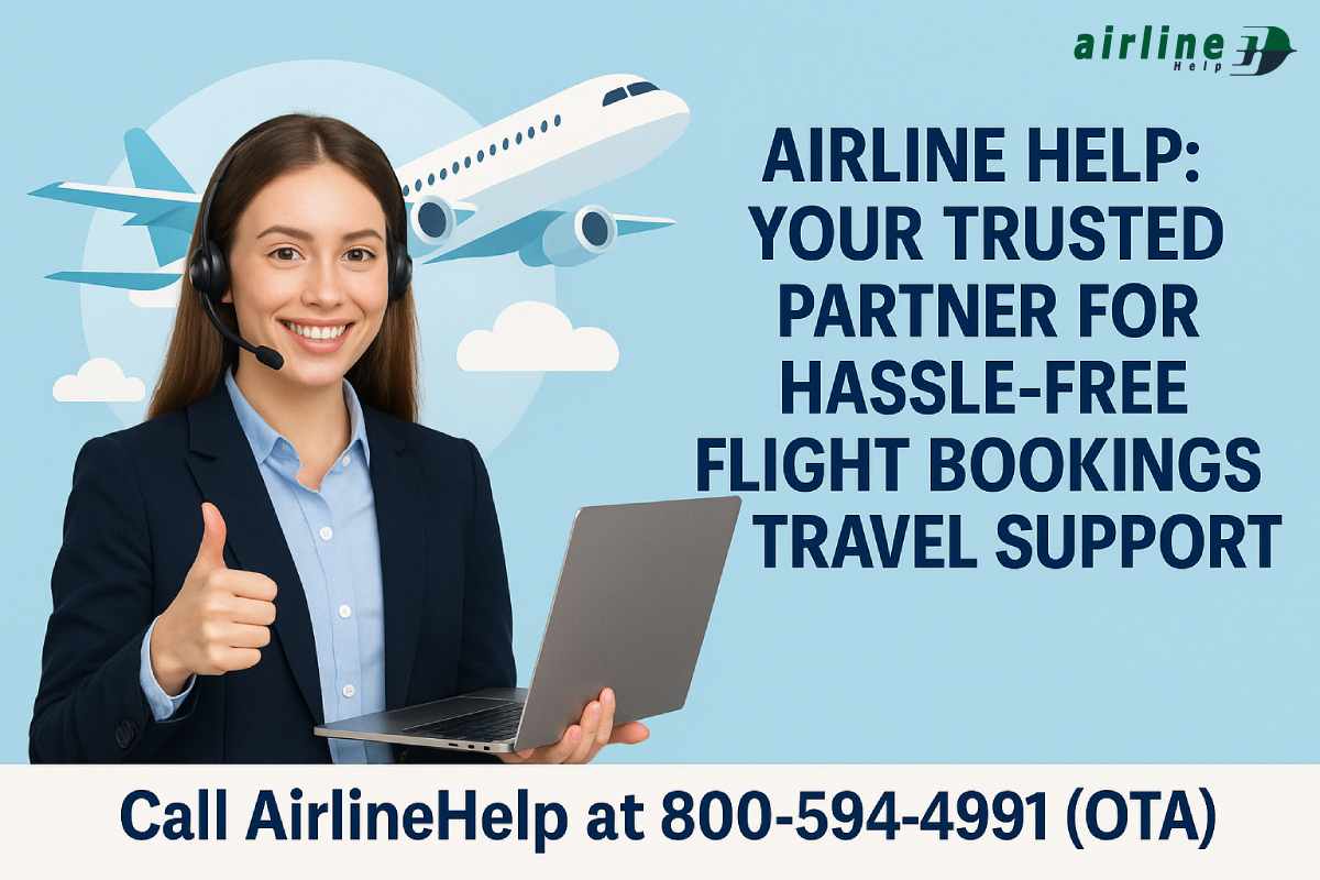 Airline Help: Your Trusted Partner for Hassle-Free Flight Bookings & Travel Support