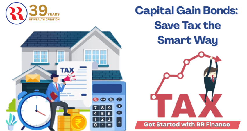 Capital Gain Bonds: In-Depth Guide to Saving Long-Term Capital Gains Tax