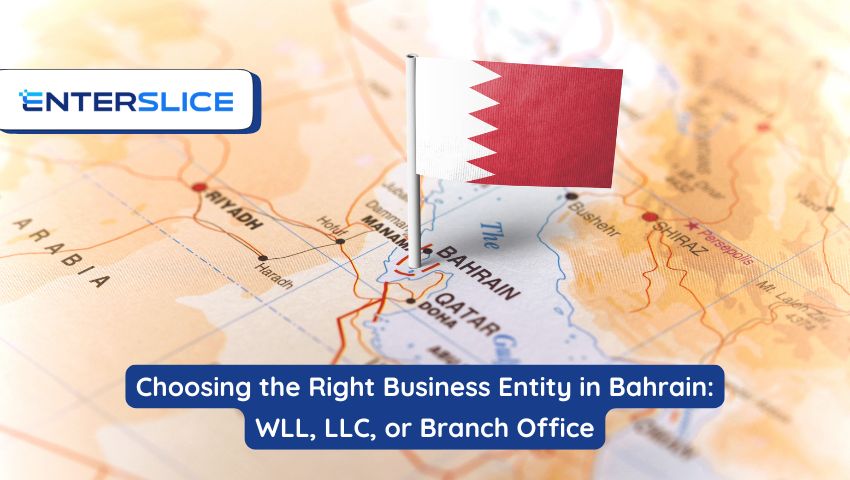 Choosing the Right Business Entity in Bahrain WLL, LLC, or Branch Office