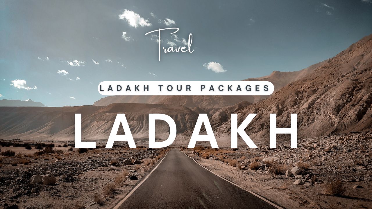 Ladakh Tour Packages