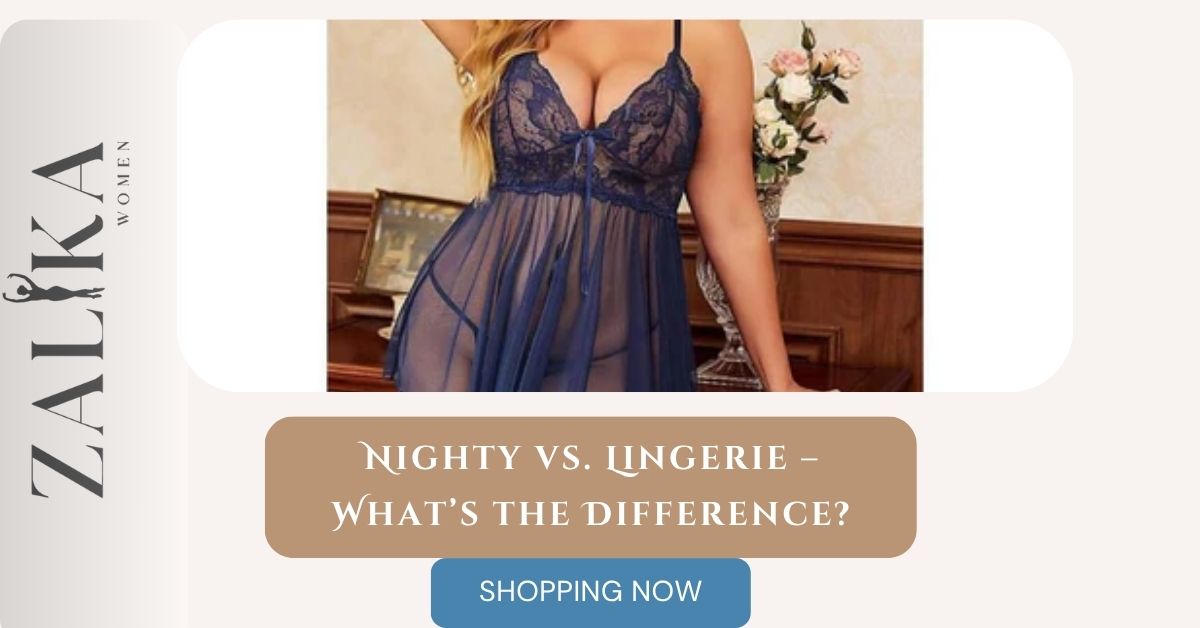 Nighty vs. Lingerie – What’s the Difference?