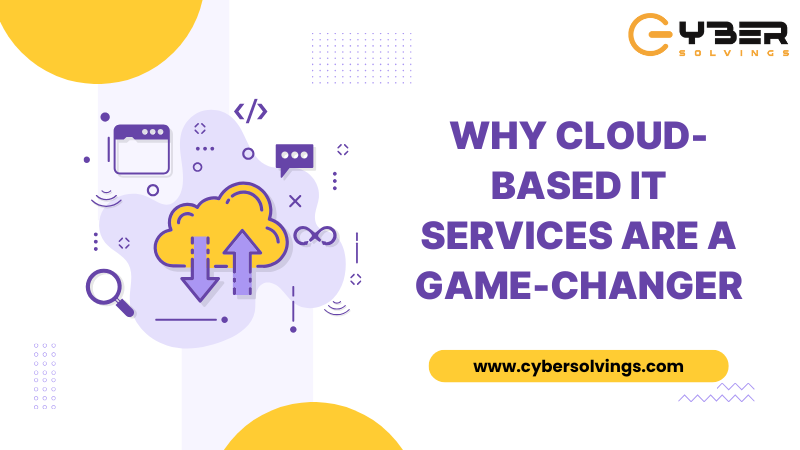 Why Cloud-Based IT Services Are a Game-Changer