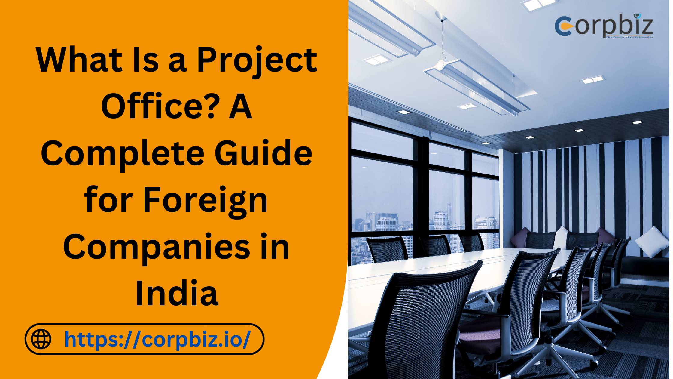 What Is a Project Office A Complete Guide for Foreign Companies in India - CorpBiz