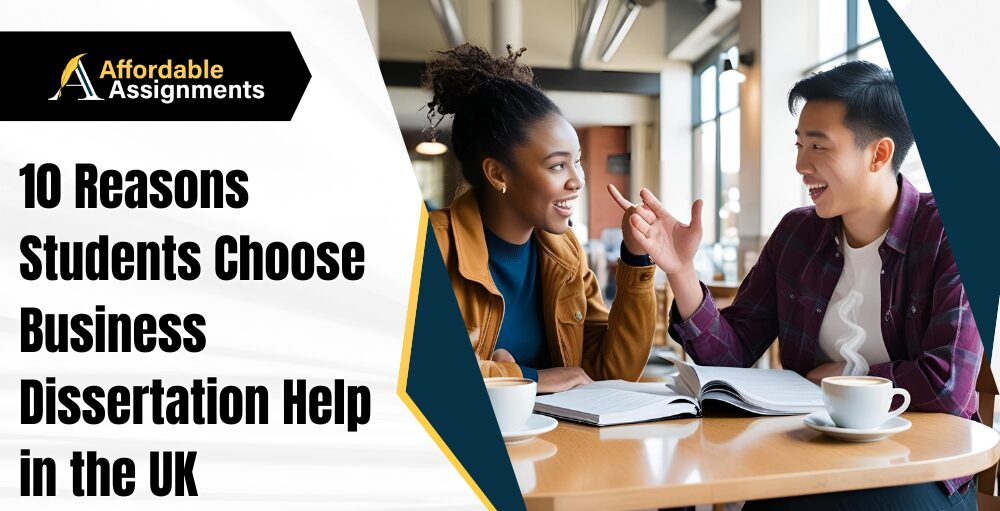 u13027-10-Reasons-Students-Choose-Business-Dissertation-Help-in-the-UK