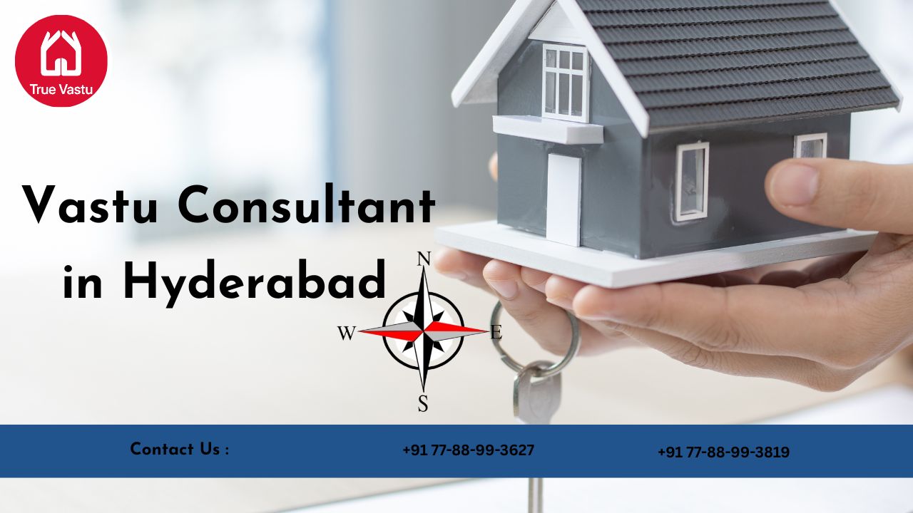 Vastu Consultant in Hyderabad: Transform Your Home with True Vastu