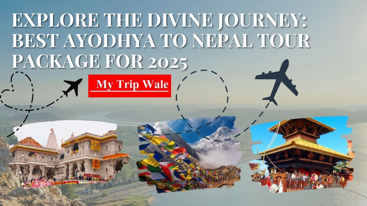 u13788-Explore-the-Divine-Journey-Best-Ayodhya-to-Nepal-Tour-Package-for-2025-1