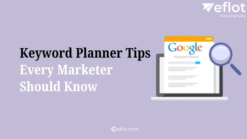 Keyword Planner Tips Every Marketer Should Know