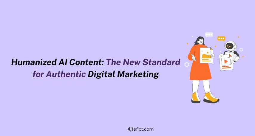 Humanized AI Content: The New Standard for Authentic Digital Marketing