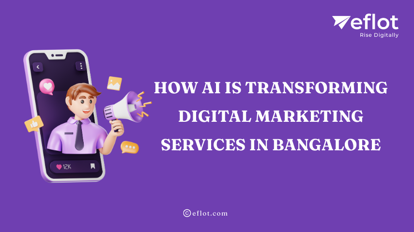 How-AI-Is-Transforming-Digital-Marketing-Services-in-Bangalore