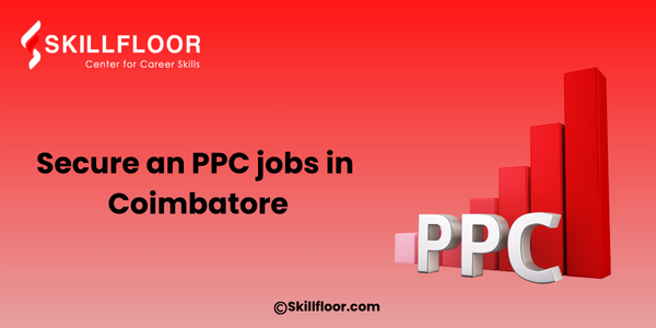 Secure-an-PPC-jobs-in-Coimbatore