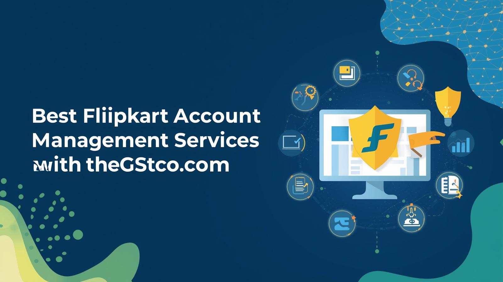 Top Flipkart Seller Management Services: Your Roadmap to Faster Marketplace Growth