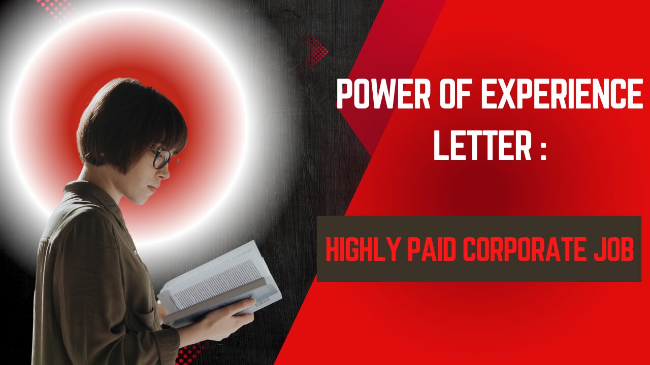 Power of Experience Letter : Highly Paid Corporate Job