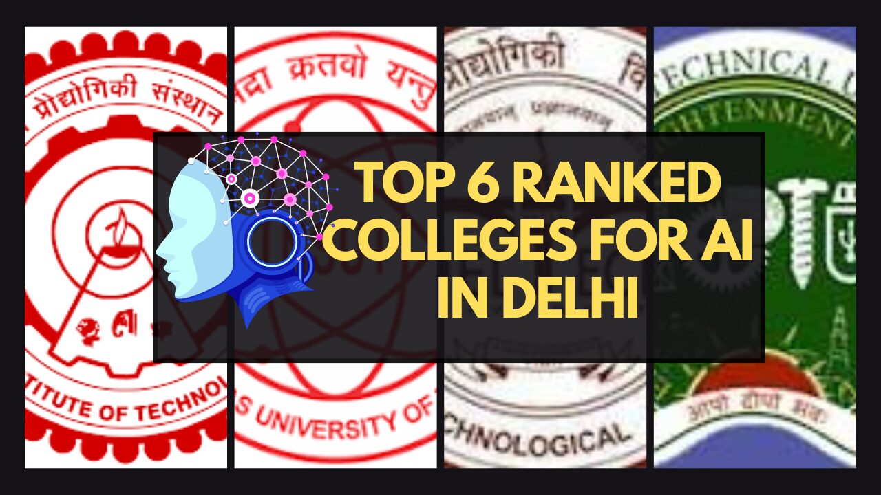Top 6 Ranked Colleges for AI in Delhi Colleges