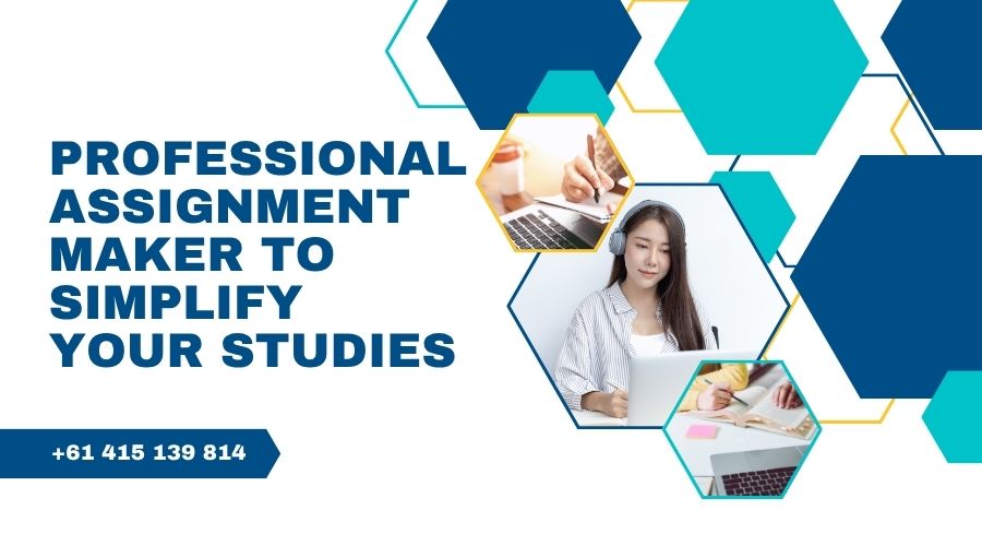 Professional Assignment Maker to Simplify Your Studies
