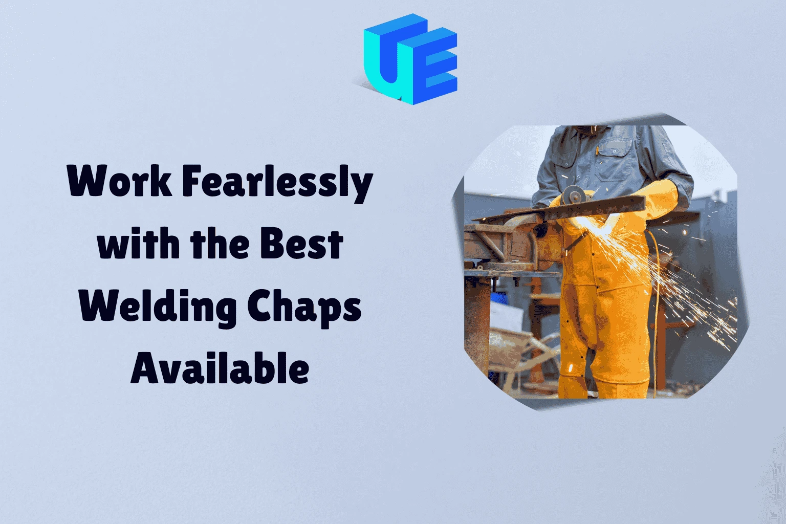 Work Fearlessly with the Best Welding Chaps Available