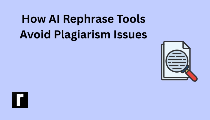 How-AI-Rephrase-Tools-Avoid-Plagiarism-Issues