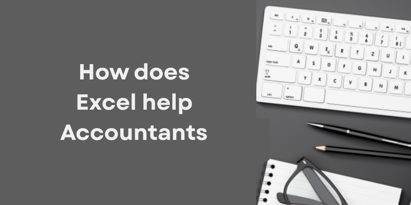 How Excel Helps Accountants Improve Financial Accuracy?