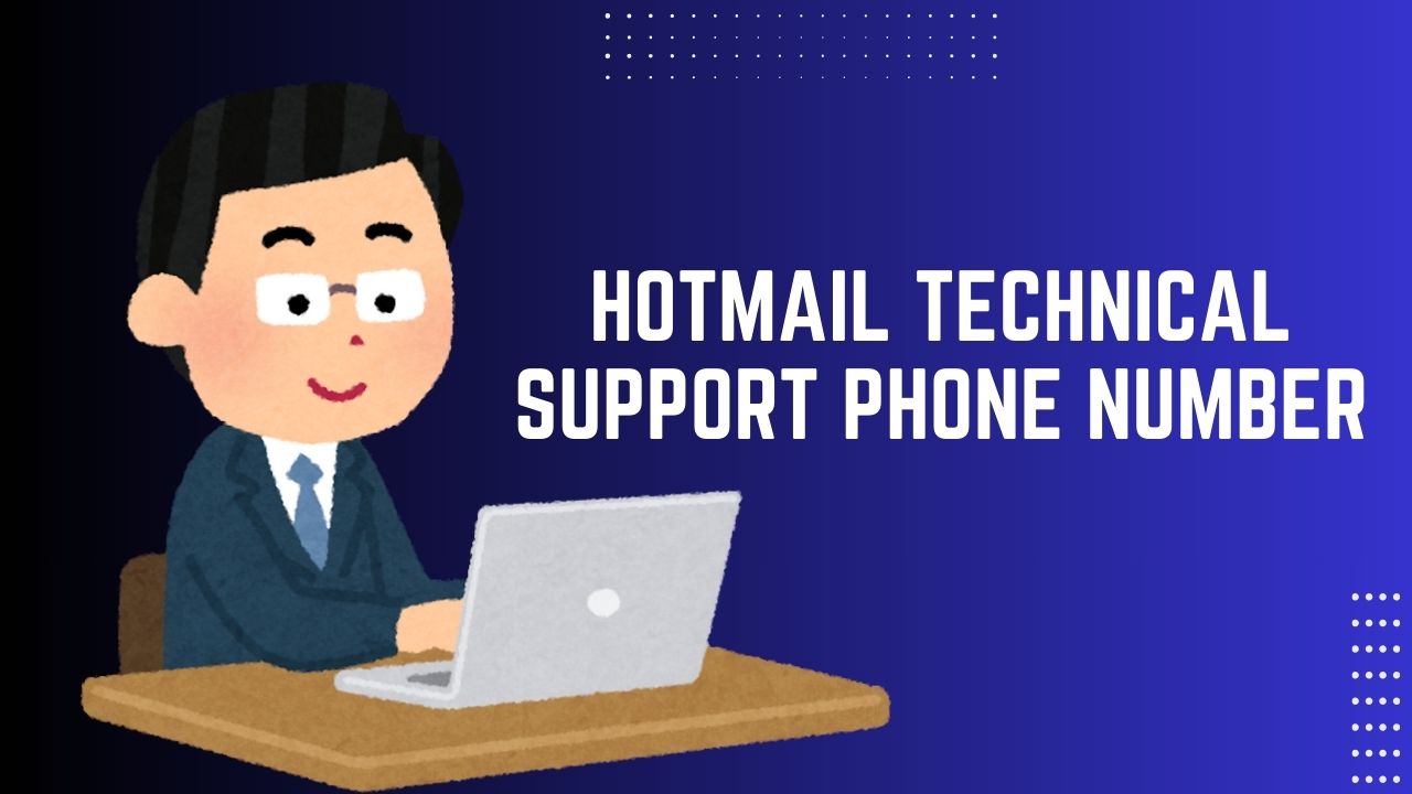 Hotmail Technical Support Phone Number – Complete Help Guide