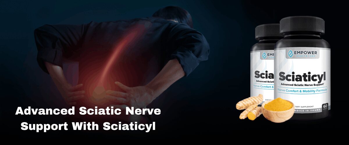 Sciaticyl: Natural Supplement for Sciatic Nerve Health and Lower-Body Comfort