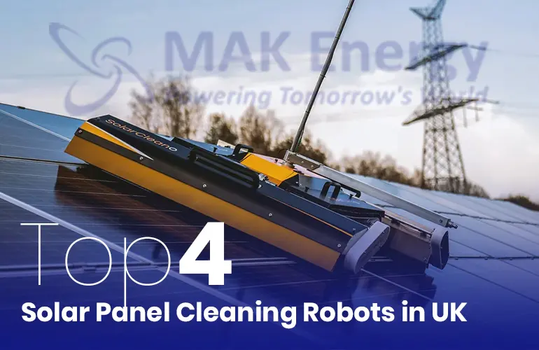 Solar Panel Cleaning Robot Price – Complete Guide by Mak Energy
