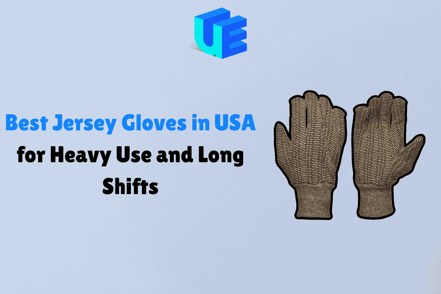 Best Jersey Gloves in USA for Heavy Use and Long Shifts