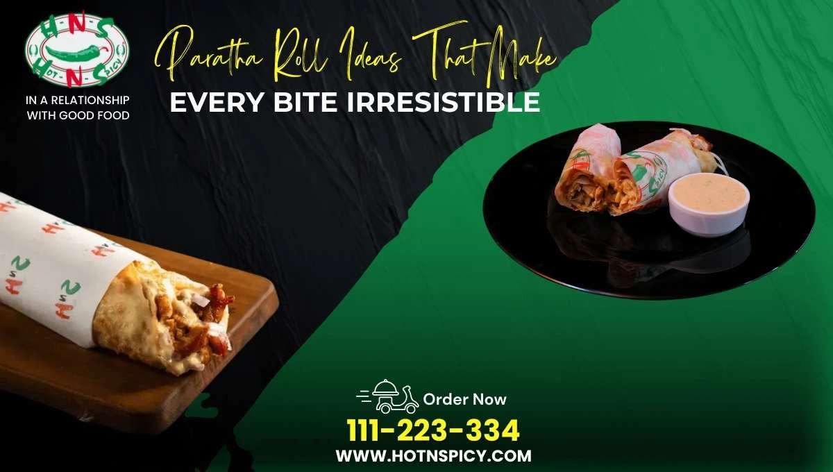 Paratha Roll Ideas That Make Every Bite Irresistible
