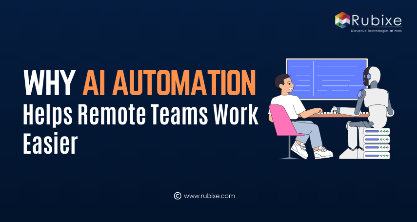 Why AI Automation Helps Remote Teams Work Easier