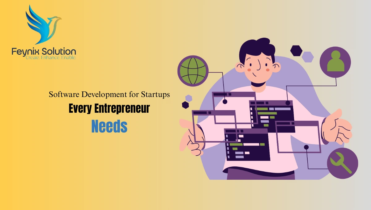 Software Development for Startups Every Entrepreneur Needs
