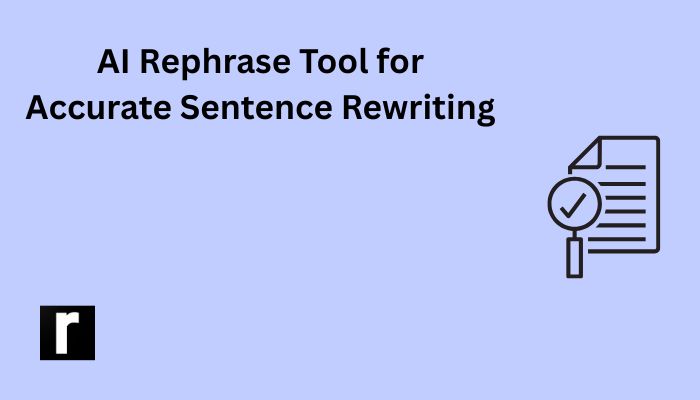 AI Rephrase Tool for Accurate Sentence Rewriting