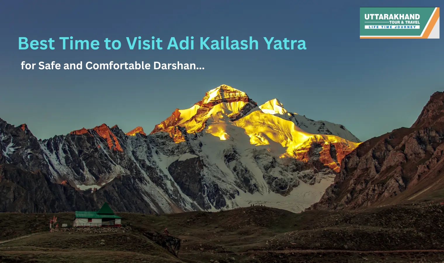 Best Time to Visit Adi Kailash Yatra 2026 for Safe and Comfortable Darshan 