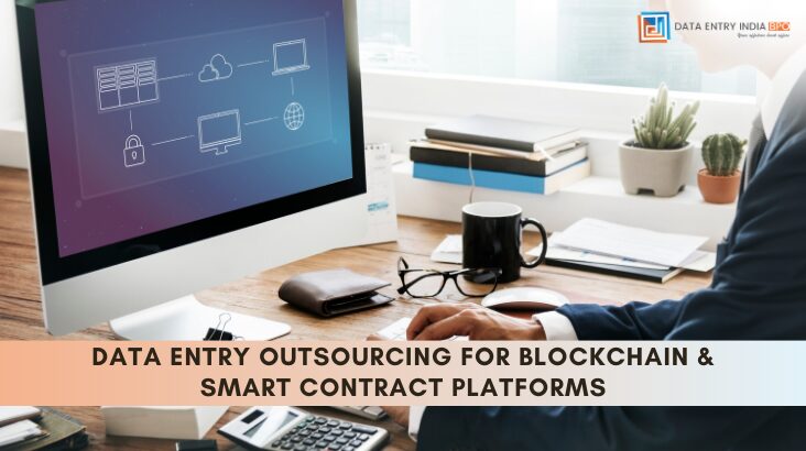 Data Entry Outsourcing for Blockchain And Smart Contract Platforms