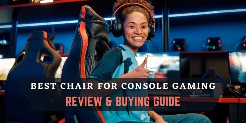 Choosing the Right Chair: Ergonomic Desk Chairs & Console Gaming Chairs