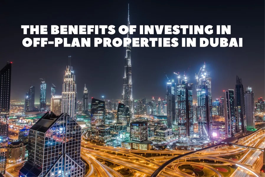 Top 10 Benefits of Investing in Dubai Real Estate in 2026