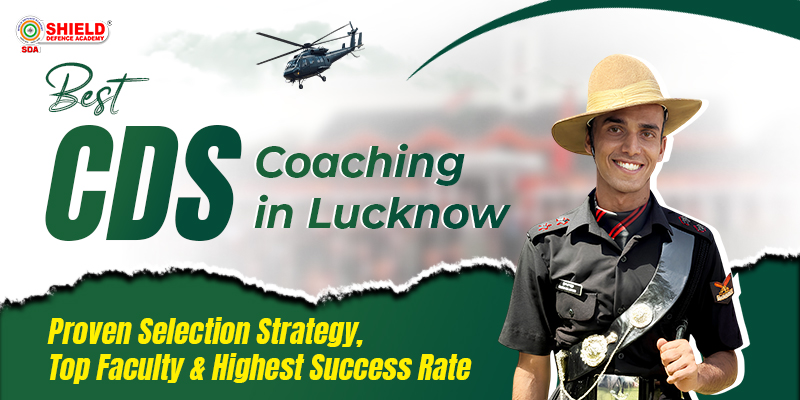 Best CDS Coaching in Lucknow: Proven Selection Strategy, Top Faculty & Highest Success Rate (2026 Guide)
