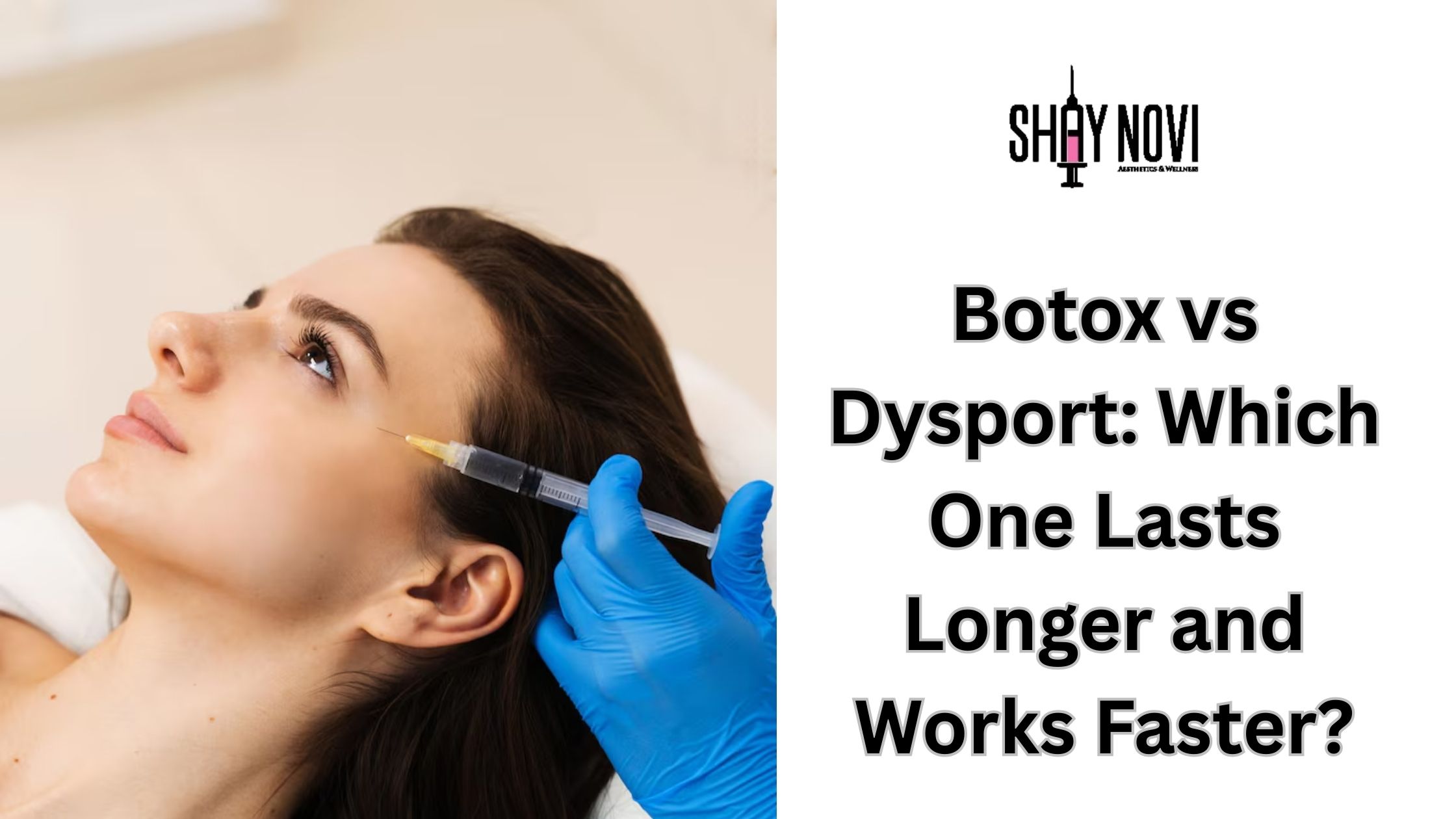 Botox vs Dysport: Which One Lasts Longer and Works Faster?