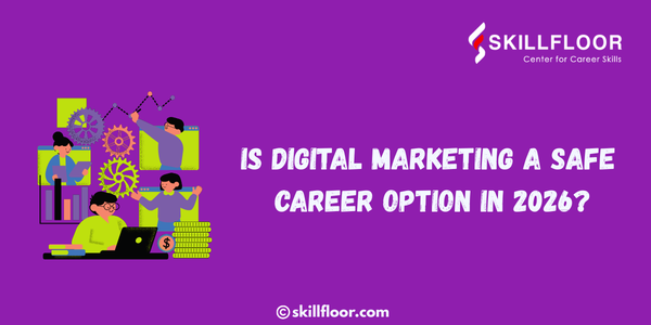 Is Digital Marketing a Safe Career Option in 2026?