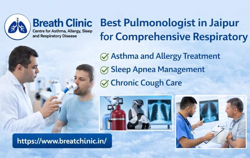 Best Pulmonologist in Jaipur for Comprehensive Respiratory