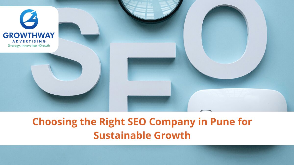 Choosing the Right SEO Company in Pune for Sustainable Growth