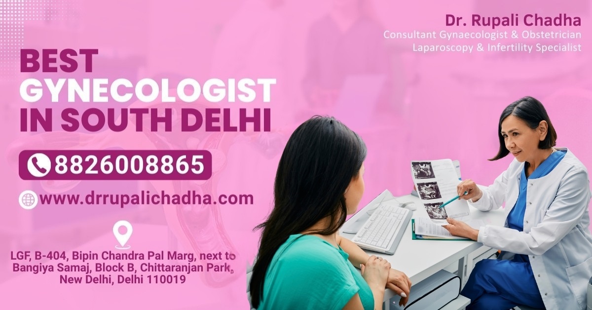 Best Gynecologist in South Delhi: What Makes a Doctor Truly Reliable?