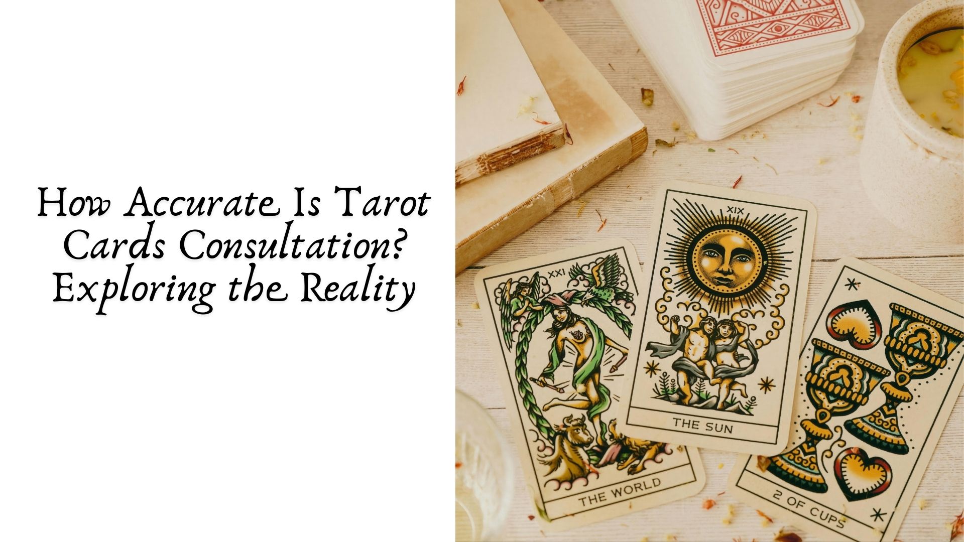 How Accurate Is Tarot Cards Consultation? Exploring the Reality