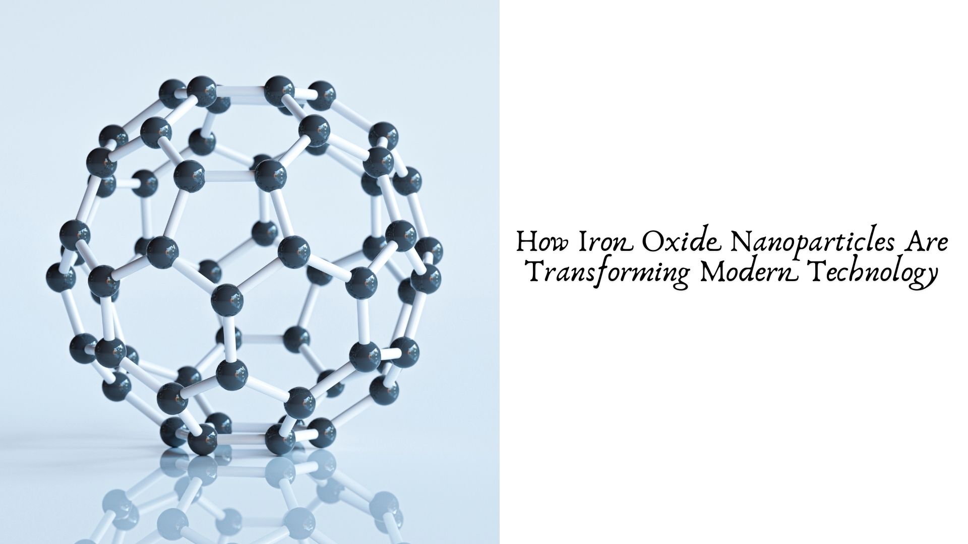 How Iron Oxide Nanoparticles Are Transforming Modern Technology